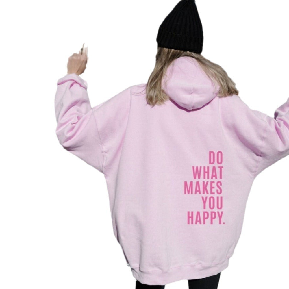 Do What Makes You Happy Sweatshirt Hoodie Women's Fashion Hoodie Letter
